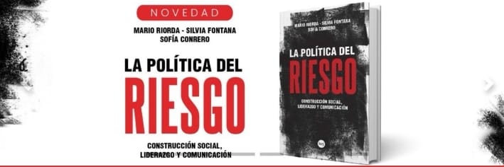 La Política de riesgo,nuevo libro de Mario Riorda, Silvia Fontana y Sofía Conrero