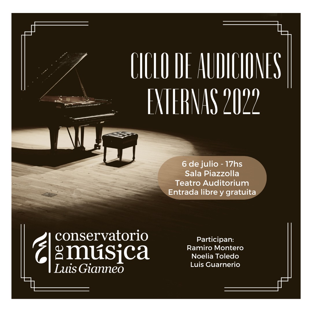 Comienza el Ciclo de Audiciones Externas 2022 del Conservatorio de Música “Luis Gianneo” en el Teatro Auditorium